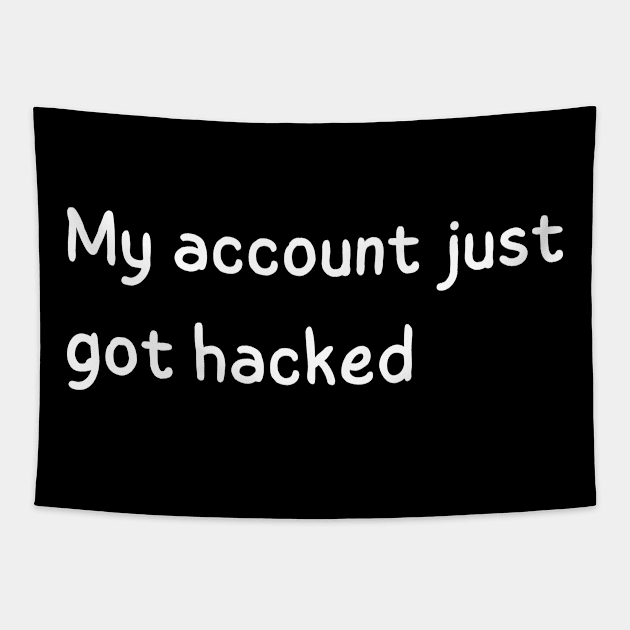 my account just got hacked Tapestry by mdr design