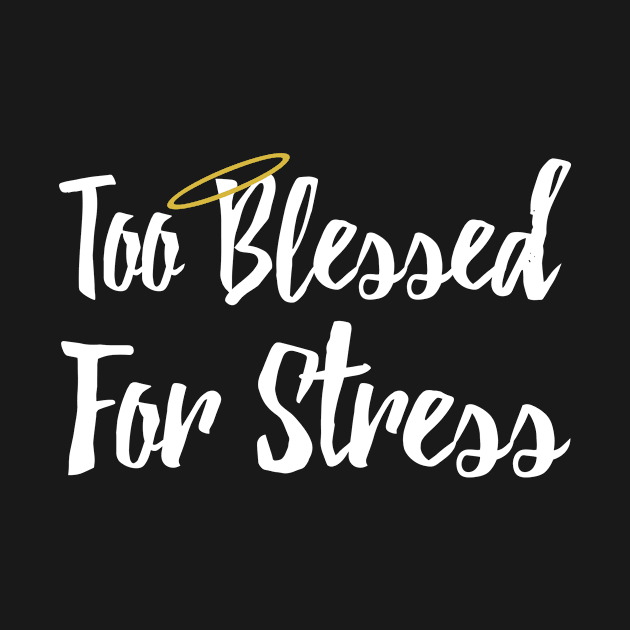 Too Blessed For Stress by MonkeyLogick