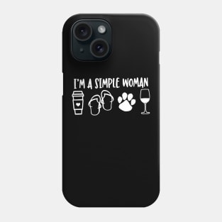 I Am A Simple Woman Phone Case