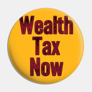 Wealth Tax Now - Redistribution against inequality Pin