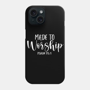 Made to worship - christian quote design Phone Case