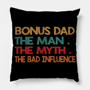 Tee - Bonus dad the man the myth the bad influence 2020 Pillow