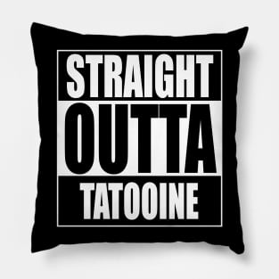 Straight Outta Tatooine Pillow