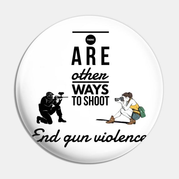 There are other ways to shoot end gun violence Pin by GMAT