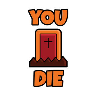 YOU DIE Cute Halloween T-shirt T-Shirt