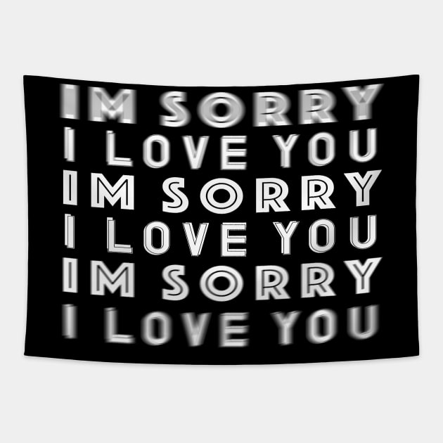 I'm Sorry I Love You Tapestry by Jumping the Guardrail