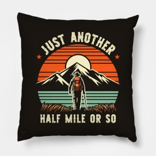 Just Another Half Mile Or So Retro Hiking Pillow