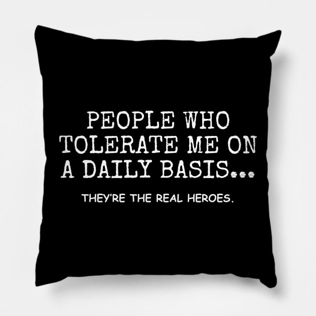 People Who Tolerate Me On A Daily Basis Sarcastic Graphic Novelty Funny Pillow by amalya