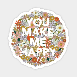 Retro flowers print with You Make Me Happy text Magnet