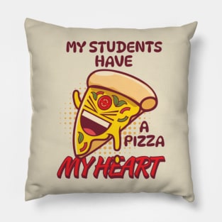 My Students Have A Pizza-My-Heart Valentines Day Teacher Pillow