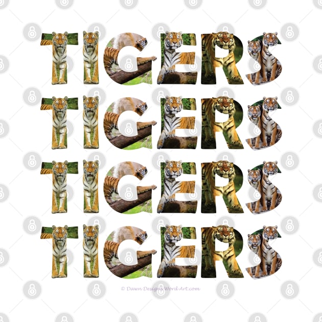 Tigers Tigers Tigers Tigers - wildlife oil painting word art by DawnDesignsWordArt