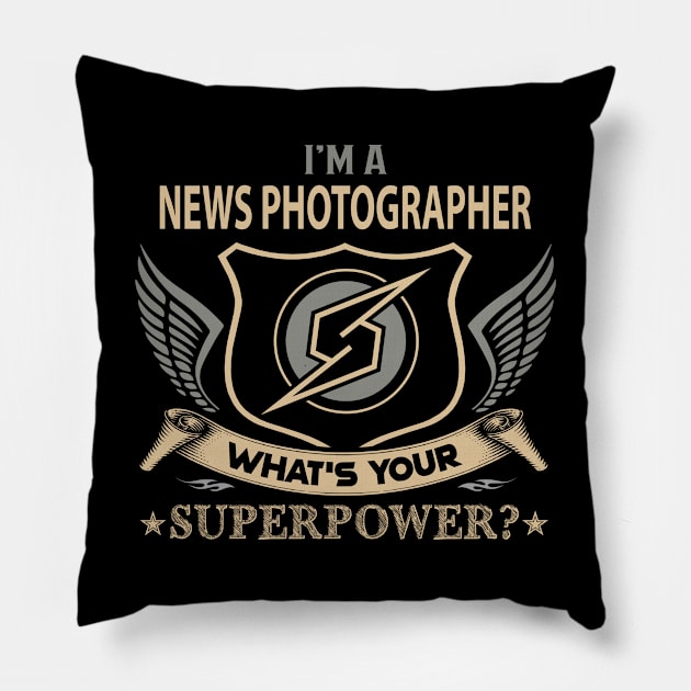 News Photographer T Shirt - Superpower Gift Item Tee Pillow by Cosimiaart