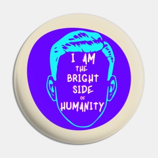 The Bright Side Of Humanity Pin
