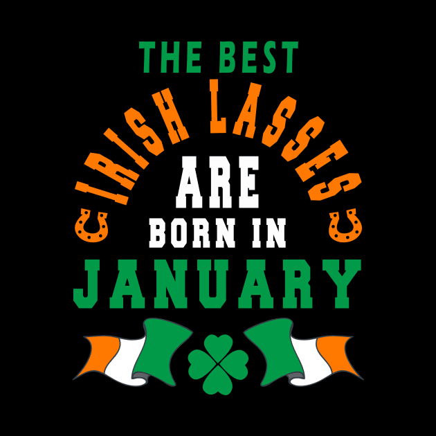 The Best Irish Lasses Are Born In January Ireland Flag Colors by stpatricksday