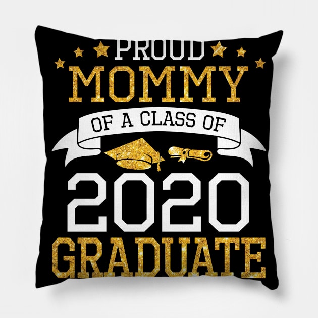 Proud Mommy Of A Class Of 2020 Graduate Senior Happy Last Day Of School Graduation Day Pillow by DainaMotteut