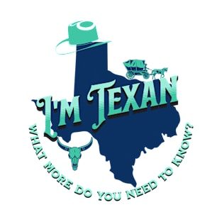 I'm Texan v1 Teal T-Shirt