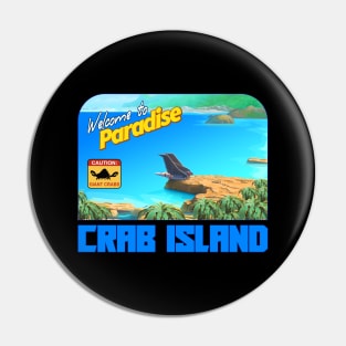 Welcome to Crab Island Pin