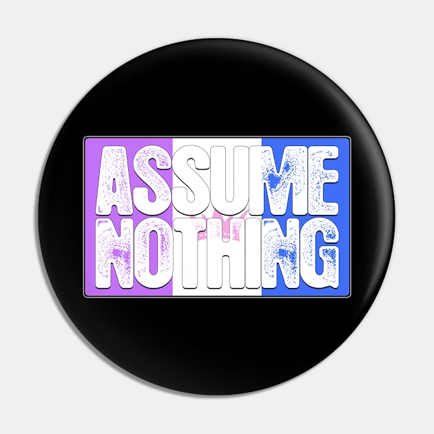 Assume Nothing Drag Pride Flag Pin by wheedesign