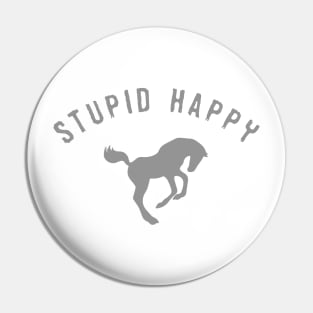 Stupid Happy Pin