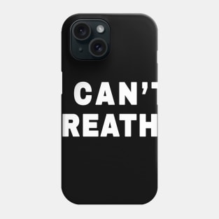 I can't breathe Phone Case