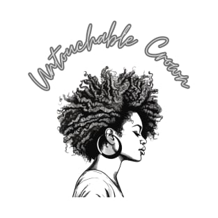 Black Woman Hair Untouchable Crown T-Shirt