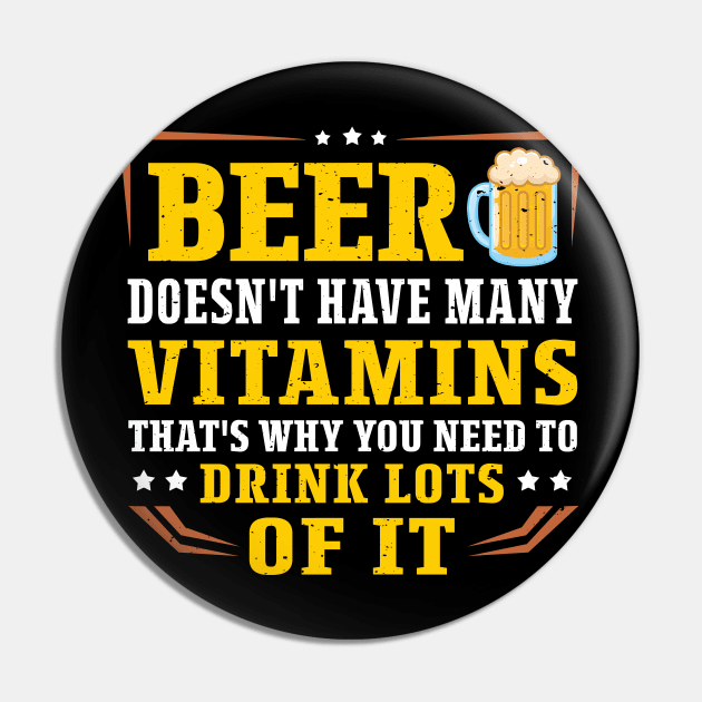 Beer Doesn't Have Many Vitamins That's Why You Need To Drink Lots Of It Pin by BilieOcean