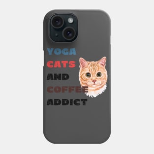 Yoga cats and coffee addict funny quote for yogi Phone Case