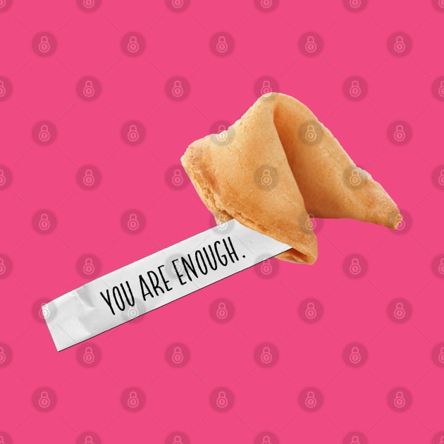 fortune cookie - you are enough by mystudiocreate