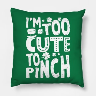 Too Cute To Pinch Funny St. Patricks For Kids Pillow