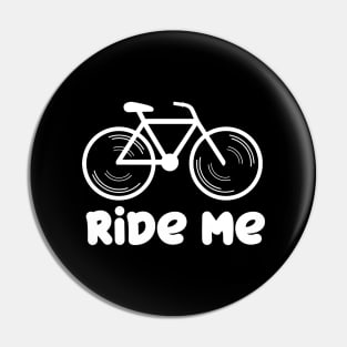 Ride Me Funny Cycling Pin