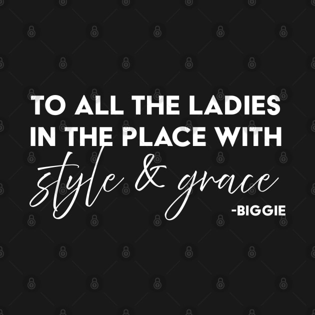 To all the ladies in the place with style & Grace by UrbanLifeApparel