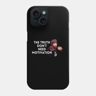 Katt Williams - The Truth don’t need motivation Phone Case