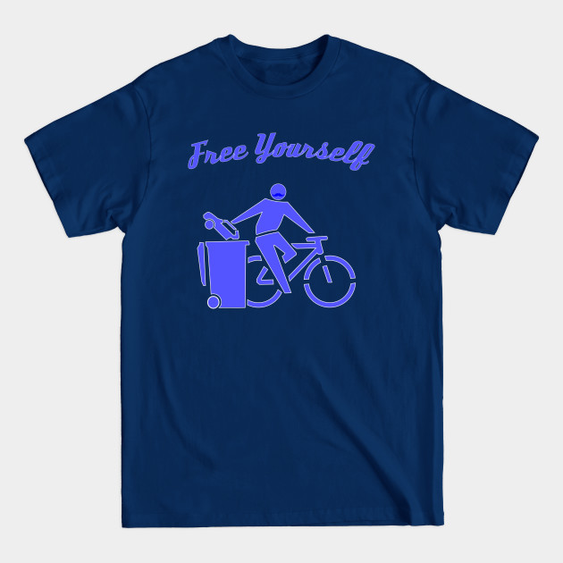 Free Yourself by Cycle. A freedom loving Cyclist. - Environmentalist - T-Shirt