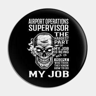 Airport Operations Supervisor T Shirt - The Hardest Part Gift Item Tee Pin