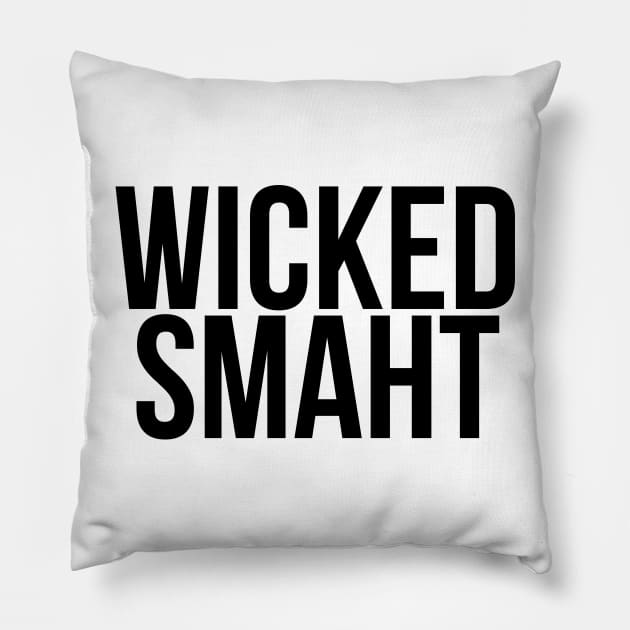 Smart Wicked Smaht Pillow by MadEDesigns