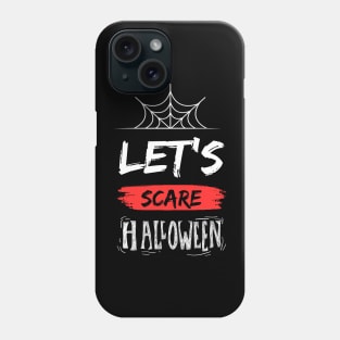 let's scare Halloween Phone Case