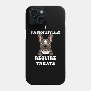 Boston Terrier I Pawsitively Require Treats Funny Phone Case