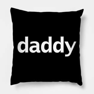 Daddy Minimal White Text Typography Pillow