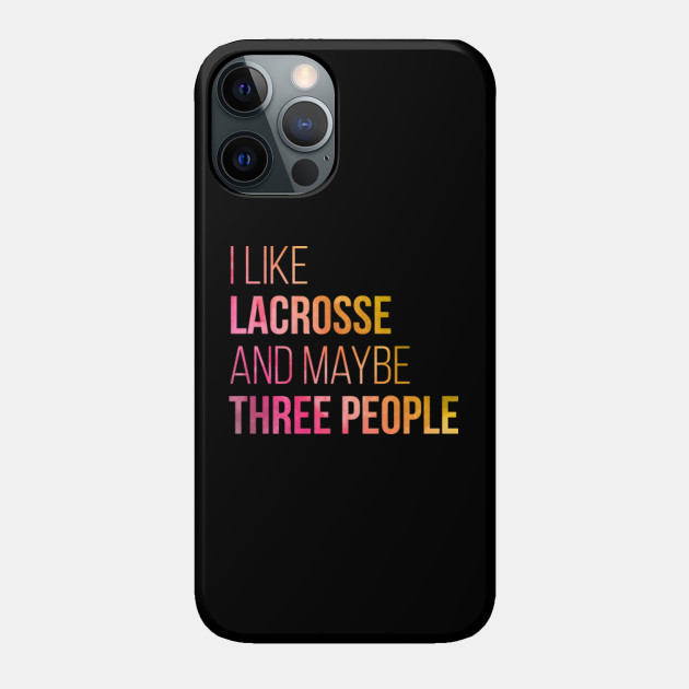 Lacrosse - Lacrosse - Phone Case