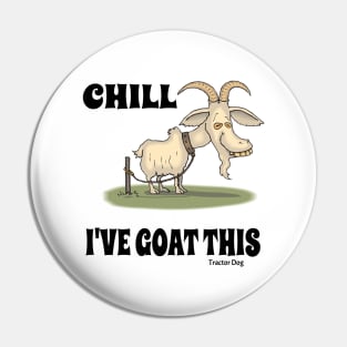 Tractor Dog Chill I've Goat This Funny Goat Pin