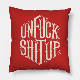 Unfuck shit up Pillow