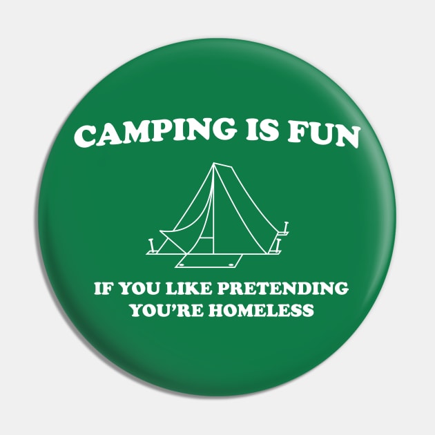 Camping is fun if you like pretending your homeless Pin by Portals