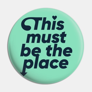 This must be the place - Black Pin