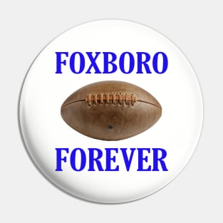 FOXBORO FOREVER Pin