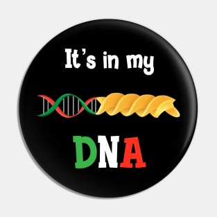 Italian Pasta DNA, love Italy It’s in my DNA T-shirt Pin