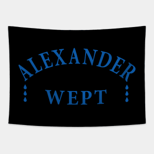 Alexander Wept Tapestry