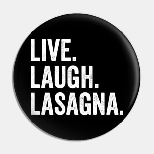 Live Laugh Lasagna Pin