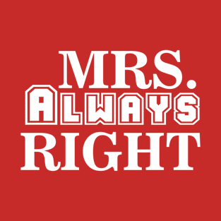 Mrs. Always Right T-Shirt