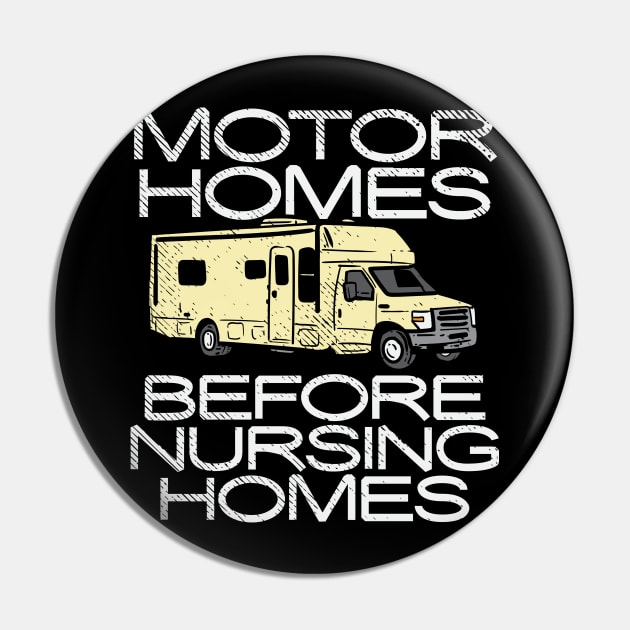 Motor Homes Before Nursing Homes Pin by maxdax