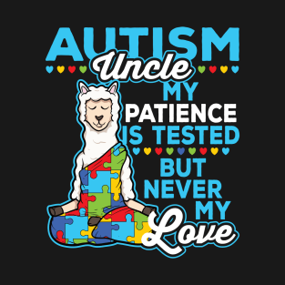 Autism Uncle My Patience Is Tested But Never My Love T-Shirt